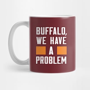 BUFFALO - WE HAVE A PROBLEM Mug